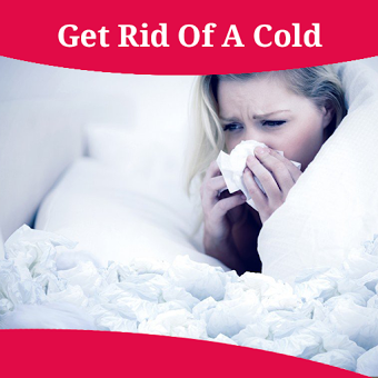How To Get Rid Of A Cold